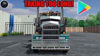Why is Google Play Review Taking so Long? Universal Truck Simulator by Dualcarbon