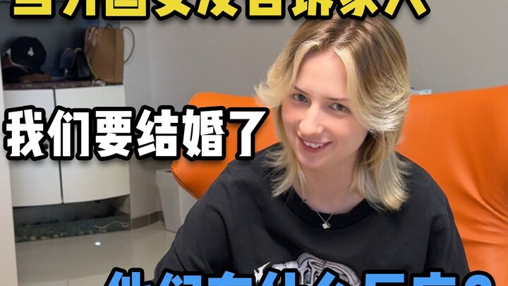 What’s their reaction when my foreign girlfriend tells her family we’re getting married?