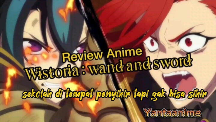 review anime Wistoria : wand and Sword gak bisa sihir pedang pun jadi