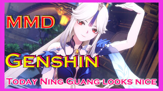 [Genshin,  MMD]Today Ning Guang looks nice