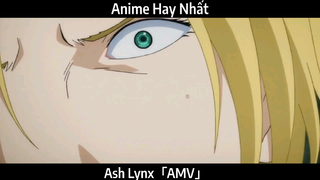 Ash Lynx「AMV」Hay Nhất