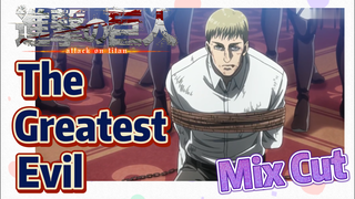 [Attack on Titan]  Mix Cut | The Greatest Evil