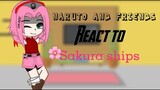 -Naruto and friends react to Sakura ships- || Naruto Shippuden || gacha club ||