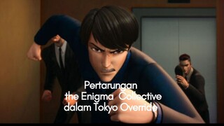 Pertarungan the Enigma Collective dalam pertarungan Tokyo Override