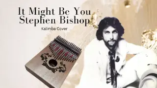 It Might Be You by Stephen Bishop | Kalimba Cover