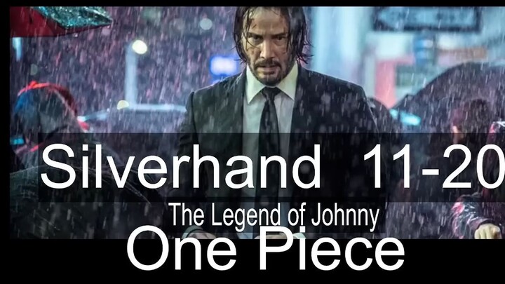 วันพีช ตำนานจอห์นนี่ ซิลเวอร์แฮนด์ ตอนที่  11-20