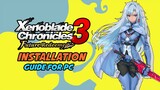 Xenoblade Chronicles 3 + Future Redeemed DLC PC Installation Guide
