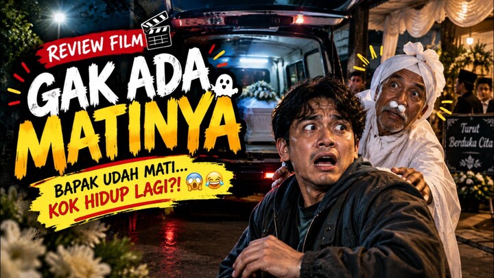 Review Film “Bapaknya Udah Mati, Kok Malah Hidup Lagi?! 😱🤣 | Review Trailer Gak Ada Matinya”