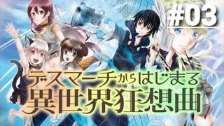 Khúc Hòa Tấu Nơi Dị Giới Bắt Đầu Từ Death March - Tập 03 (Vietsub)【Toàn Senpaiアニメ】