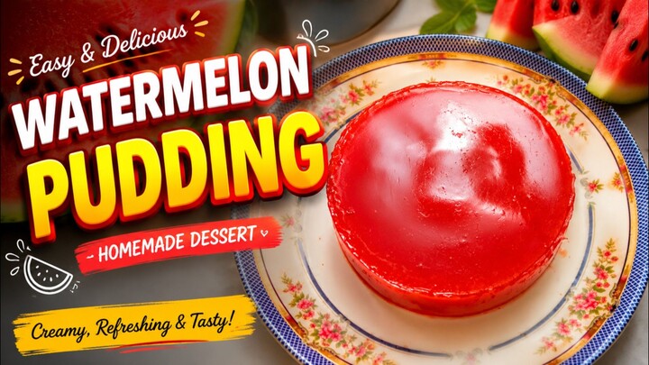 Watermelon Pudding Recipe | Easy & Delicious Homemade Dessert 🍉🍮