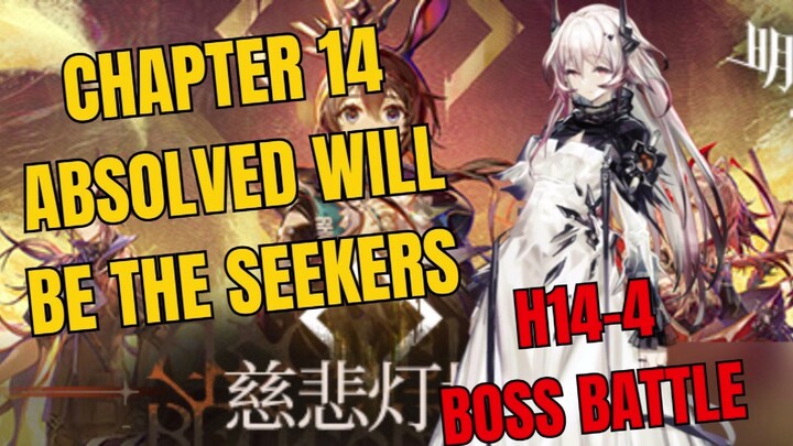 [H14-4] Chapter 14 Absolved Will Be The Seekers Arknights