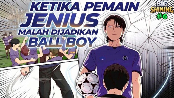 6️⃣ KETIKA PEMAIN JENIUS MALAH DIJADIKAN BALL BOY ❗ BIG SHINING
