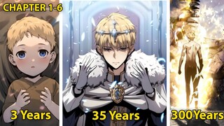 He Was Reborn in Another World: A 300-Year Journey, Now Returning to the Human World | Chapter 1-6