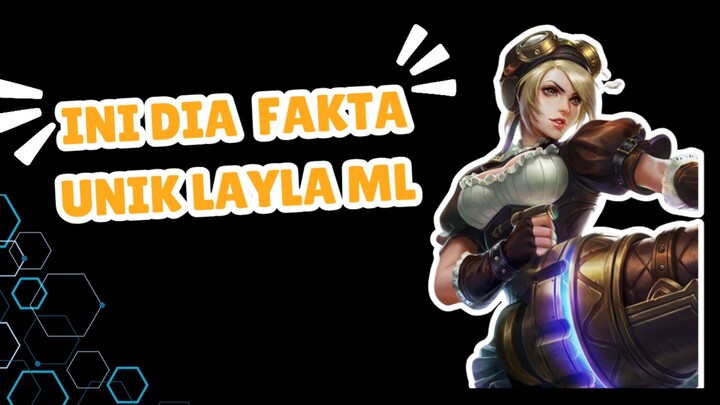 WOW🧐 Ini dia 5 fakta Layla Mobile legends yang unik