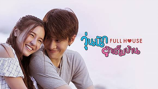 Episode 3 - Full House Thai (Engsub,) | Comedy/Romance