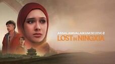 ASSALAMUALAIKUM BEIJING 2 - LOST IN NINGXIA 2025