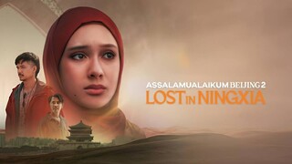 ASSALAMUALAIKUM BEIJING 2 - LOST IN NINGXIA 2025