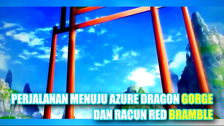 Perjalanan Menuju Azure Dragon Gorge dan Racun Red Bramble