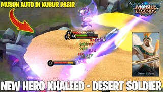 NEW HERO KHALEED - FIGHTER DENGAN SKILL BADAI PASIR YANG SIAP MENGUBUR SEMUA MUSUHNYA KE DALAM PASIR