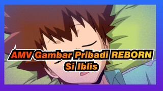 [AMV Gambar Pribadi KATEKYO HITMAN REBORN!] Si Iblis / YAOI