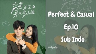 Perfect & Casual Ep.10 Sub Indo | Chinese Drama | Dracin