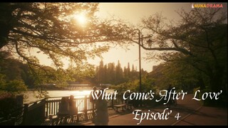 What Comes After Love Sub Indo Episode 4