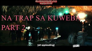 na trap sa kuweba part2 DOCUMENTARY