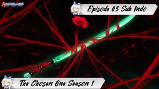 [ EPISODE 03 ] The Chosen One - 1080p Super Duper HD Sub Indo