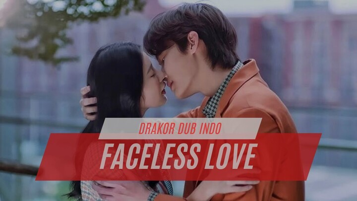FACELESS LOVE (2025) - FULL EPS - DRAKOR DUB INDO