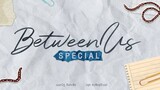 Between Us Special [Week 4]