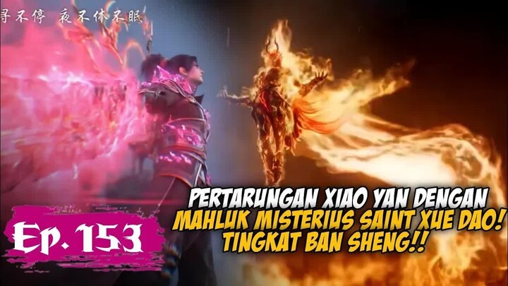 BTTH Season 5 Episode 153 Sub Indo -  Xiao Yan vs Mahluk Energi Tingkat Ban