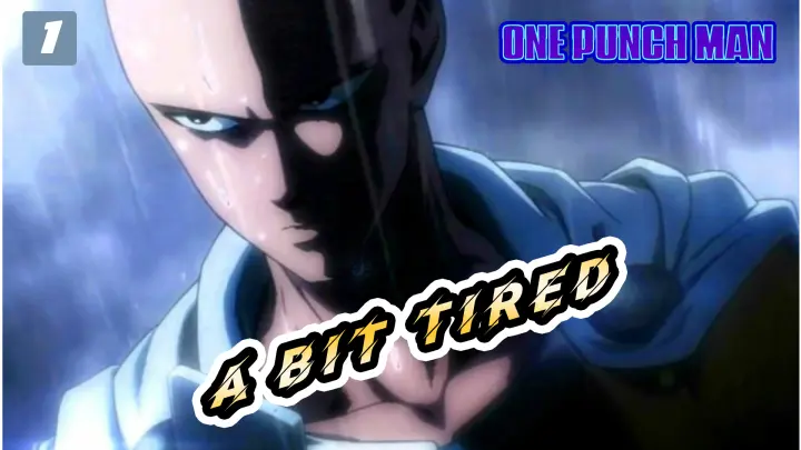 I Think I'm A Bit Tired | One-Punch Man_1
