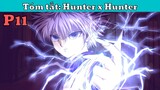 ALL IN ONE: Thợ săn tí hon - Hunter x Hunter ss1 |Tóm tắt Anime P11