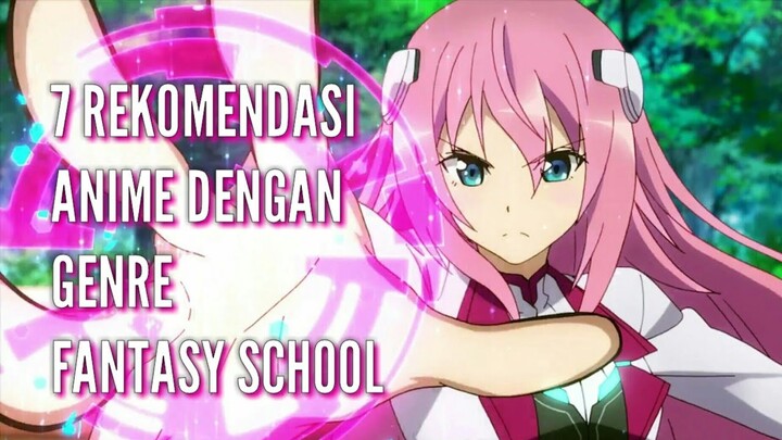 7 Rekomendasi Anime Dengan Genre School,Magic, Fantasy