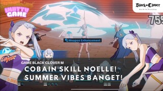 NOELLE SUMMER! KAWAI BANGET! BLACK CLOVER M