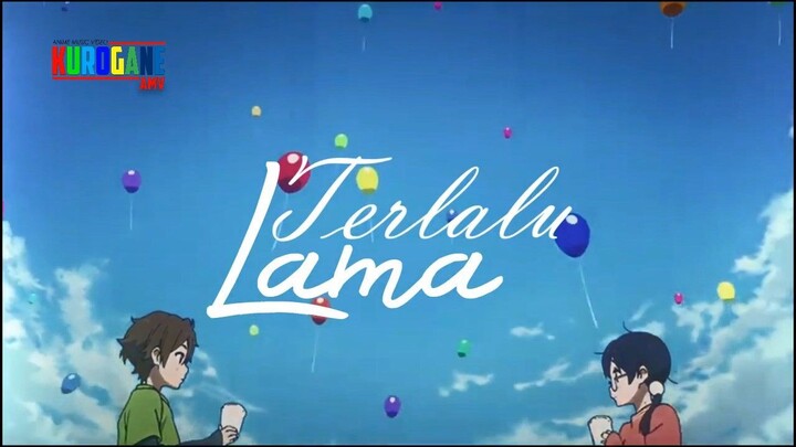 [AMV INDO] Vierra - Terlalu Lama
