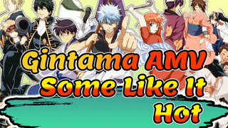 Gintama AMV - Some Like It Hot