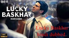 Lucky Baskhar hindi dubbed