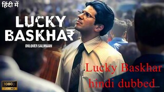 Lucky Baskhar hindi dubbed