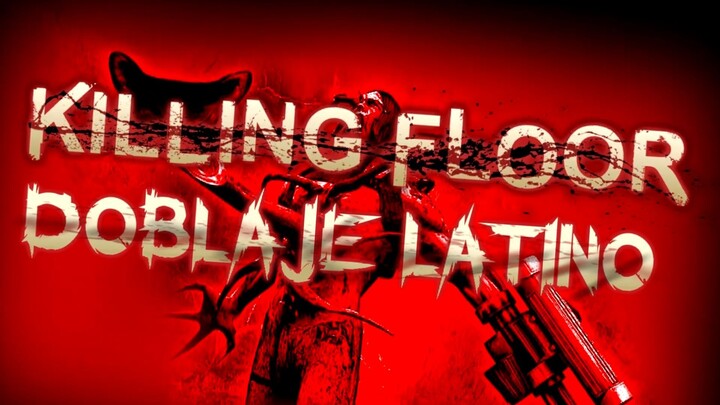 TRAILER LANZAMIENTO KILLING FLOOR DOBLAJE ESPAÑOL LATINO ft. Ismael Larumbe - Doshman