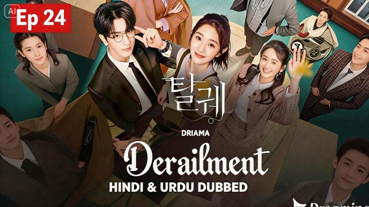 Derailment || Hindi Dubbed || Episode 24