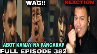 REACTION VIDEO | ABOT KAMAY NA PANGARAP FULL EPISODE 382 (NOVEMBER 28, 2023)