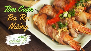 Cách Làm Tôm Cuộn Ba Rọi Nướng Cực Ngon Không Phải Ai Cũng Biết | Bếp Cô Minh Tập 178