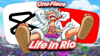 Life In Rio (One Piece Edit)