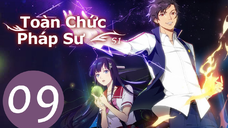 Toàn chức Pháp sư phần 1 tập 9