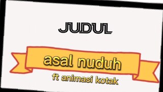 asal nuduh ( ft Animasi Kotak ) | animasi Indonesia