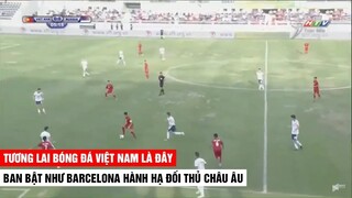 Việt Nam 2-0 Russia | VN ban bật như Barcelona hành hạ đối thủ Châu Âu quá hay | Khán Đài Online