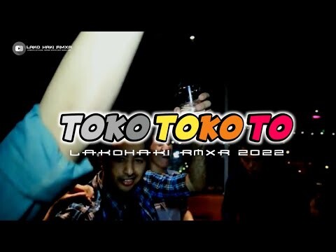 TOKO_TOKO TO//Lagu Pesta Paling Enak 2022//LakoHaki RMXR