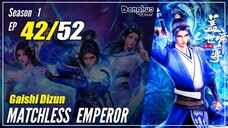 【Gaishi Dizun】 Season 1 EP 42 - Matchless Emperor | Donghua - 1080P