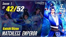 【Gaishi Dizun】 Season 1 EP 42 - Matchless Emperor | Donghua - 1080P